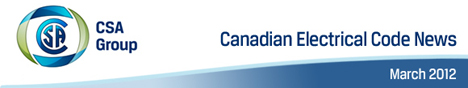 CSA Group - Canadian Electrical Code News - March 2012